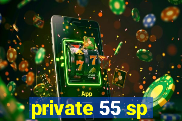 private 55 sp